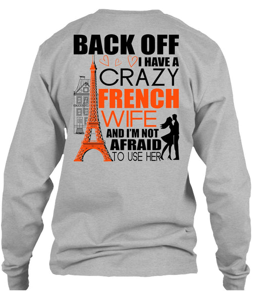 I Have A Crazy French Wife T Shirt, I Love French T Shirt