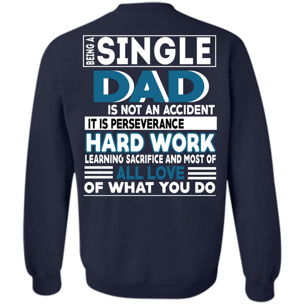 Being A Papa T Shirt, It Is Perseverance Hard Work Sweatshirt