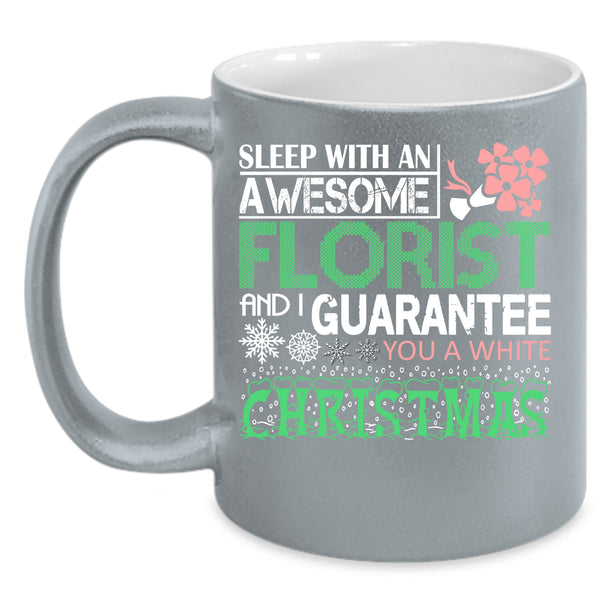 Sleep With An Awesome Florist Coffee Mug, Christmas Coffee Cup