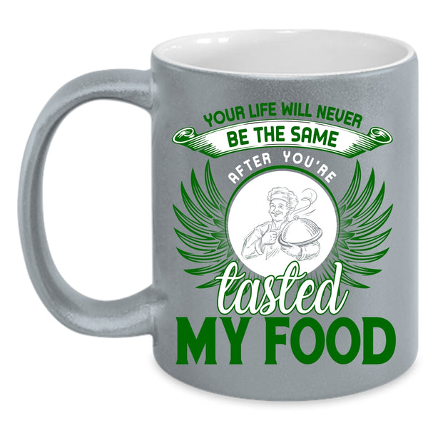 You're Tasted My Food Coffee Mug, Funny Gift For Chef Coffee Cup