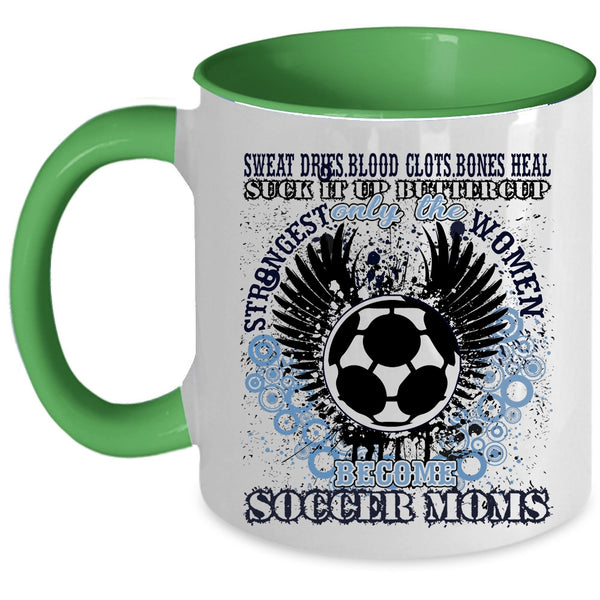 Funny Coffee Mug, Only The Strongest Women Become Soccer Moms Accent Mug