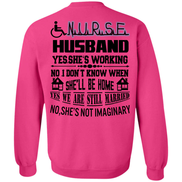 Being A Husband T Shirt, Nurse Husband She's Working Sweatshirt