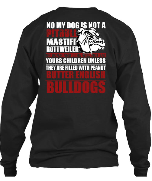 No My Dog Is Not A Pit Bull T Shirt, English Bulldogs T Shirt