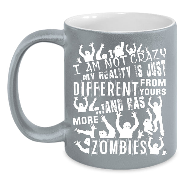 I Am Not Crazy Coffee Mug, Scary Zombies Coffee Cup