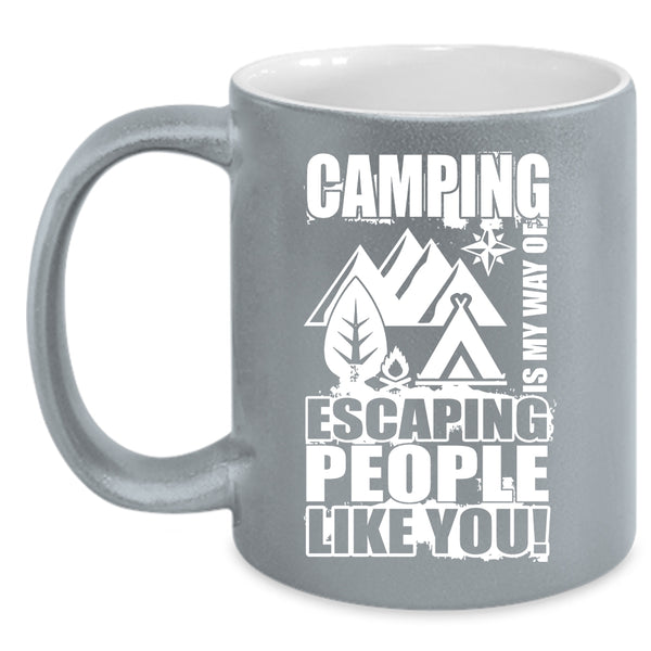 Camping Is My Way Of Escaping Coffee Mug, Funny Camping Coffee Cup