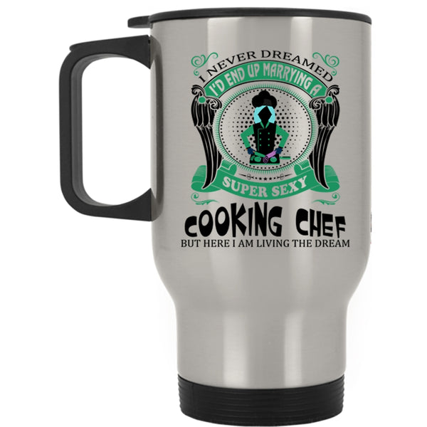 Gift For Chef Travel Mug, I'd End Up Marrying A Cooking Chef Mug