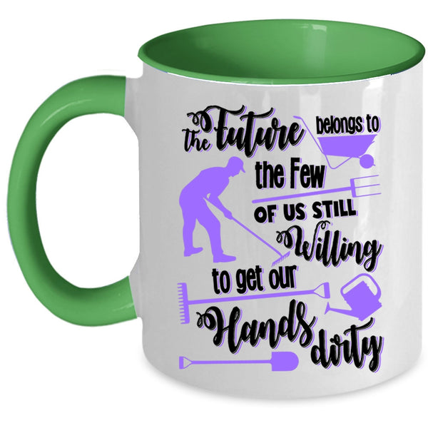 Funny Farmer Coffee Mug, The Future Belongs To The Few Of Us Accent Mug