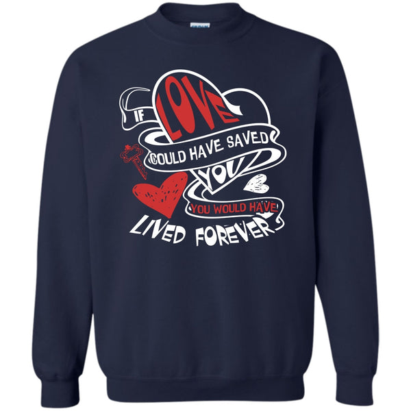 You Would Have Lived Forever T Shirt, Coolest Couple Sweatshirt