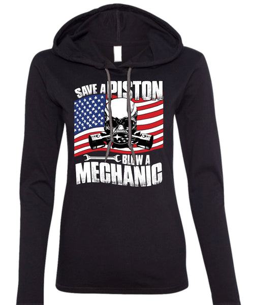 Save A Piston Blow A Mechanic T Shirt, I Love Mechanic T Shirt (Anvil Ladies Ringspun Hooded)