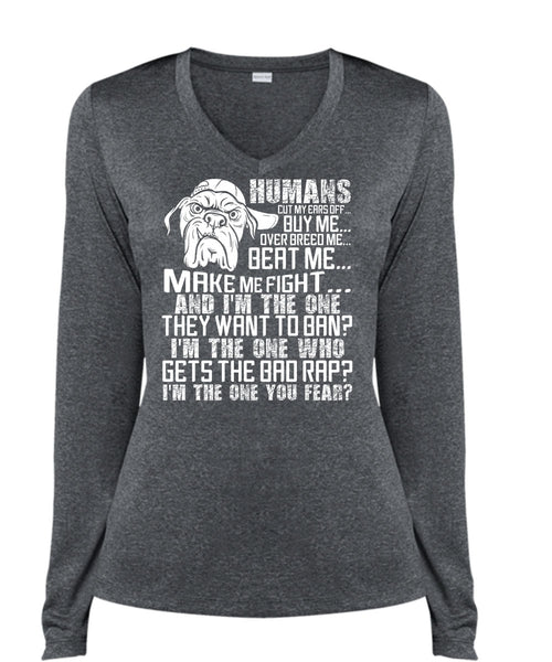 Humans Cut My Ears Off Buy Me T Shirt, I'm The One You Fear T Shirt, Cool Shirt (Ladies LS Heather V-Neck)