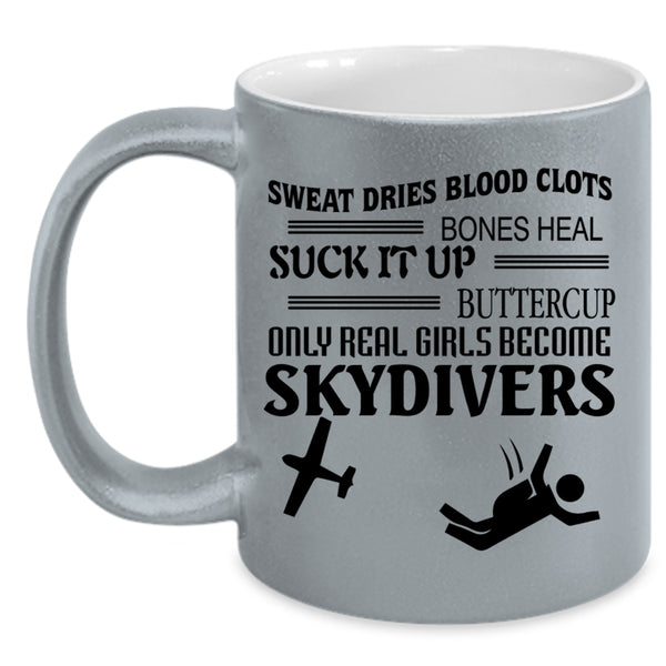 Cute Skydivers Coffee Mug, Only Real Girls Become Skydivers Accent Mug
