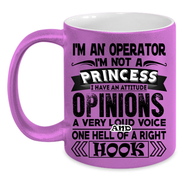 I'm Not A Princess Coffee Mug, I'm An Operator Accent Mug