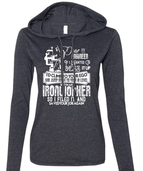 I'm An Ironworker T Shirt, I Fixed It T Shirt (Anvil Ladies Ringspun Hooded)