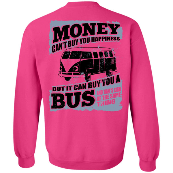 I Love Bus T Shirt, Money Can't Buy You Happiness Sweatshirt