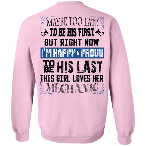 Being A Mechanic T Shirt, To Be His Last This Girl Loves Her Mechanic Sweatshirt