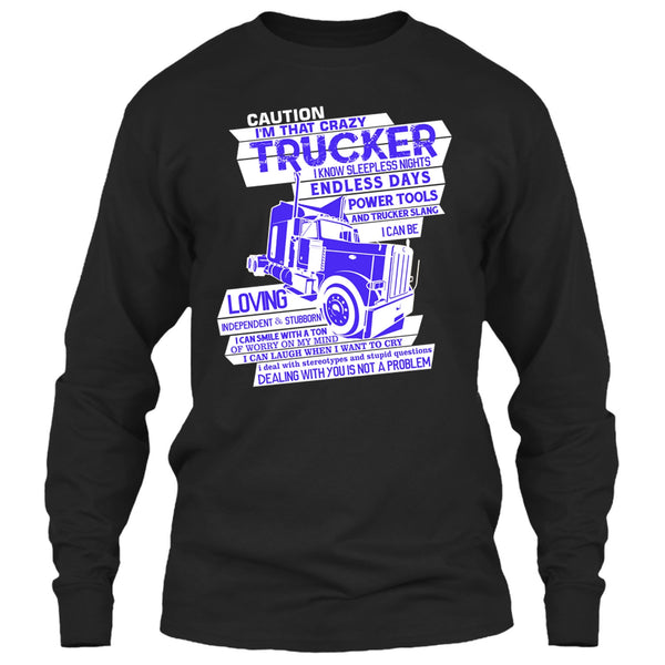 I'm That Crazy Trucker T Shirt, Coolest Trucker T Shirt