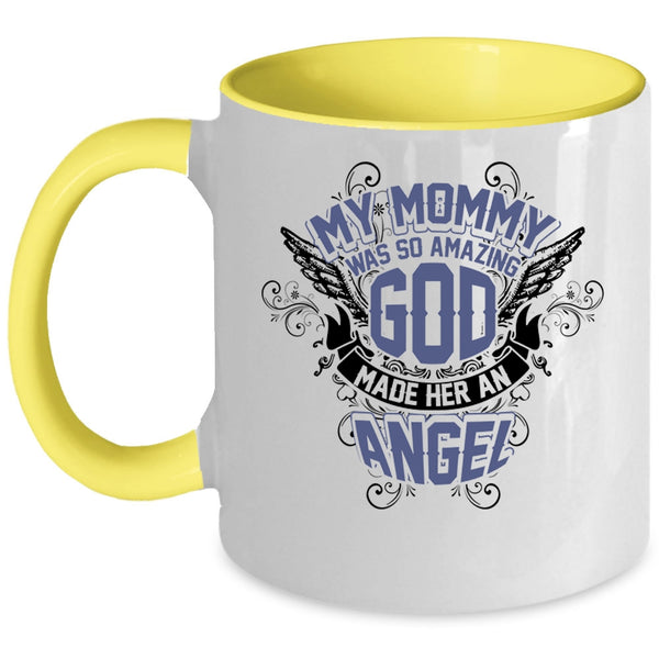 God Made Her An Angel Coffee Mug, My Mommy Was So Amazing Accent Mug