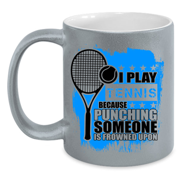 Awesome Tennis Player Coffee Mug, I Play Tennis Accent Mug