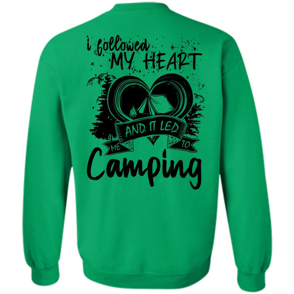 Being A Camper T Shirt, I Followed My Heart Sweatshirt