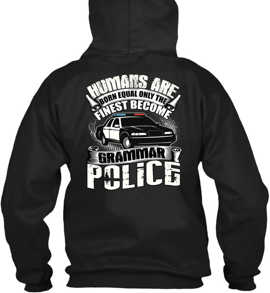 Become Grammar Police T Shirt, Humans Are Born Equal T Shirt