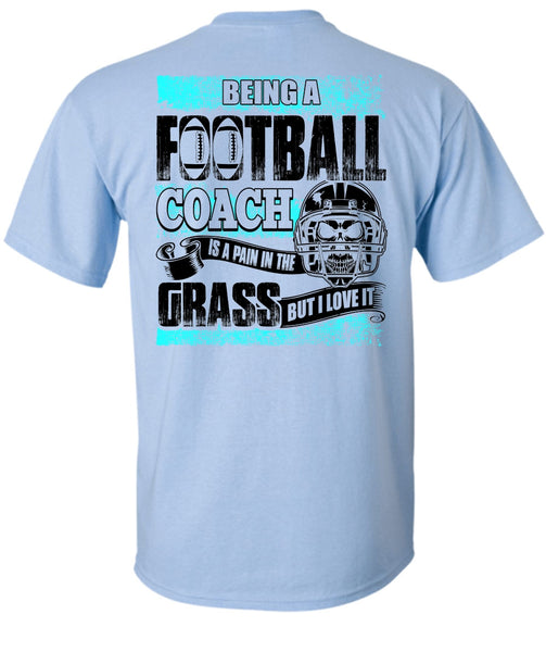 Being A Football Coach T Shirt, Being A Football Coach T Shirt
