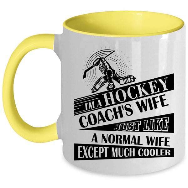 Cool Gift For My Wife Coffee Mug, I'm A Hockey Coach's Wife Accent Mug