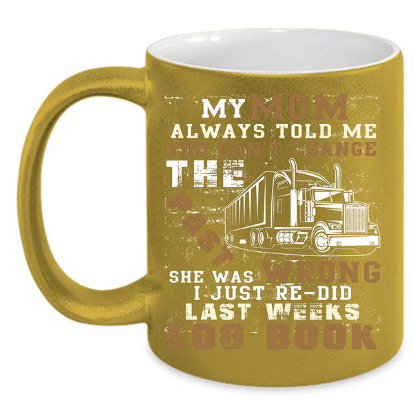 My Mom Coffee Mug, Cool Trucker Coffee Cup