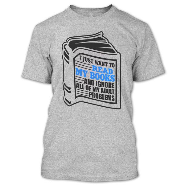 I Just Want To Read My Books T Shirt, I'm A Reader T Shirt