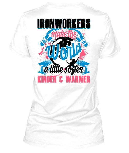 Ironworkers Make The World T Shirt, I Love Ironworker T Shirt