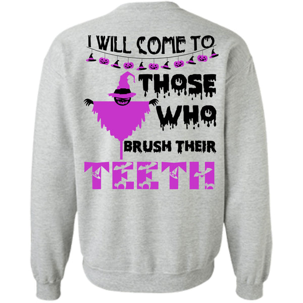 Wait For Halloween T Shirt, I Will Come To Those Who Brush Their Teeth Sweatshirt