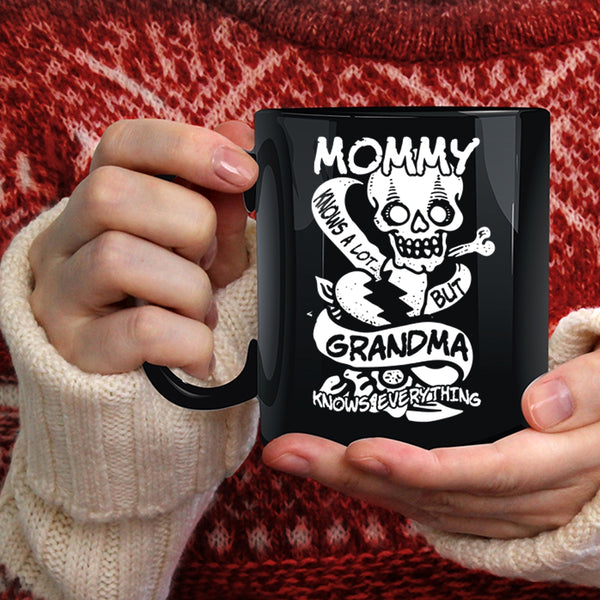 Mommy Knows A Lot Coffee Mug, Grandma Knows Everthing Coffee Cup
