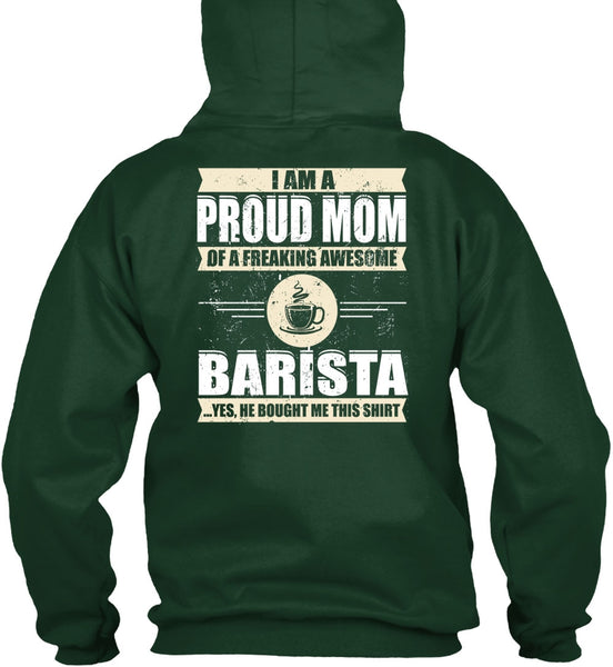 I Am A Proud Mom T Shirt, Awesome Barista T Shirt