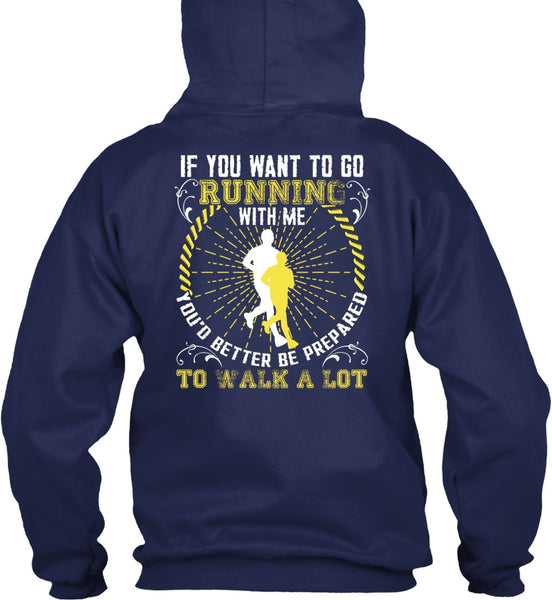 You Want To Go Running With Me T Shirt, Walk A Lot T Shirt