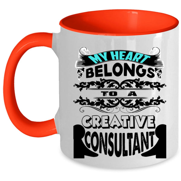 Cool Couple Coffee Mug, My Heart Belongs To A Creative Consultant Accent Mug