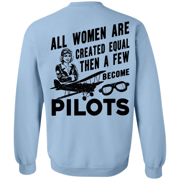 Being A Pilots T Shirt, All Women Are Created Equal Sweatshirt