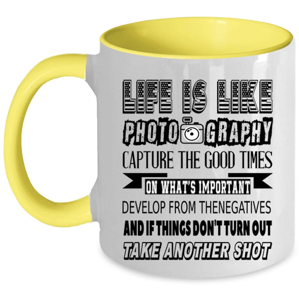 Awesome Photographers Coffee Mug, Life Is Like Photography Accent Mug