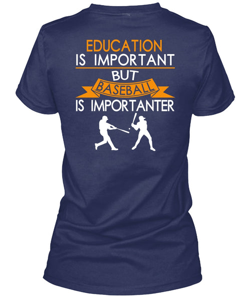 Education Is Important But Baseball Is Importanter T Shirt, I Love Baseball T Shirt