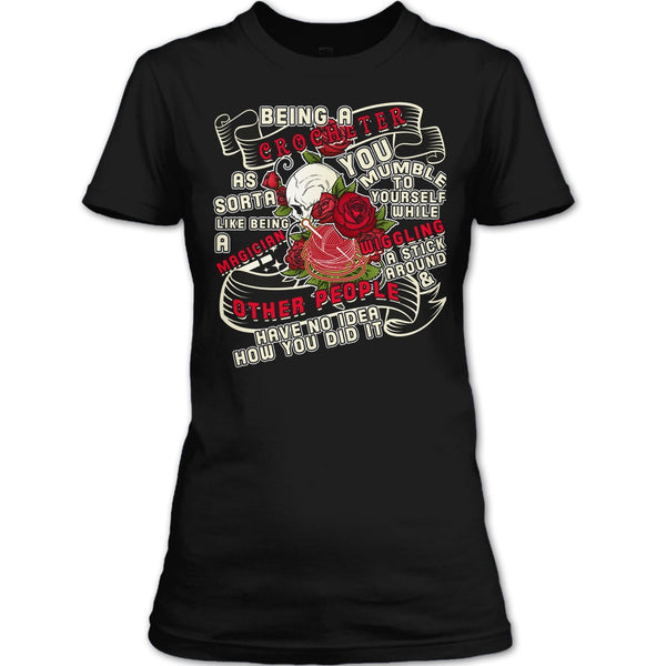 Being A Crocheter T Shirt, As Sorta Like Being A Magician T Shirt