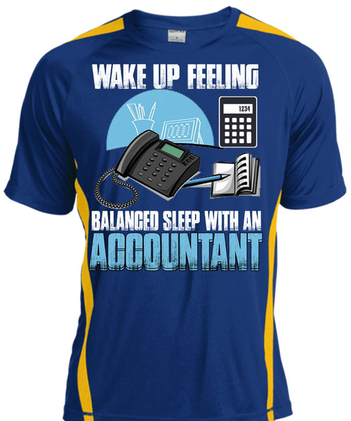 Wake Up Feeling T Shirt, Balanced Sleep With An Accountant T Shirt, Cool Shirt