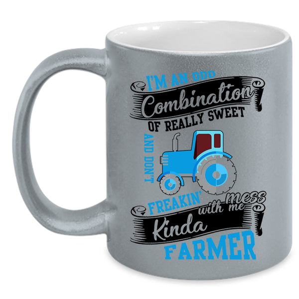 Funny Coffee Mug, Don't Freaking Mess With Me Kinda Farmer Accent Mug