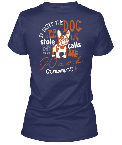 So There's This Dog T Shirt, I Love My Dog T Shirt