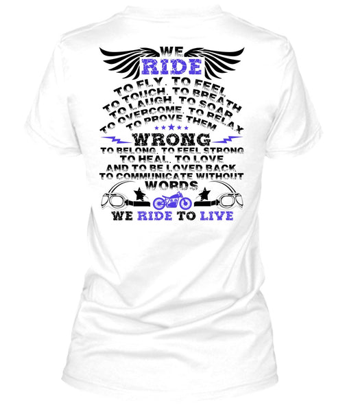 We Ride To Fly T Shirt, I Love Biker T Shirt