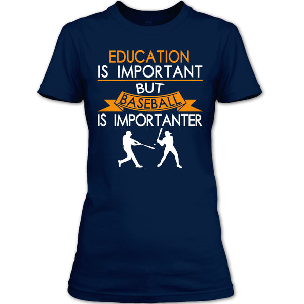 Education Is Important But Baseball Is Importanter T Shirt, I Love Playing Baseball T Shirt