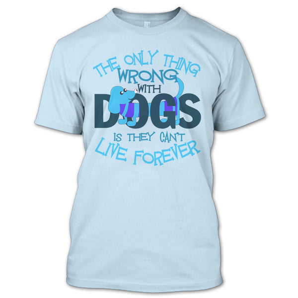 The Only Thing Wrong With Dog T Shirt, My Dog My Dachshund T Shirt