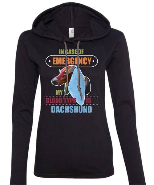 In Case Of Emergency My Blood Type Is Dachshund T Shirt, I Love My Dog T Shirt (Anvil Ladies Ringspun Hooded)