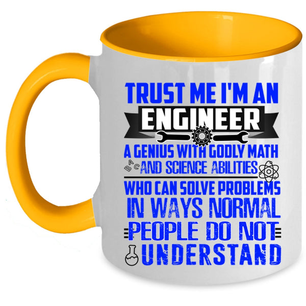 Cute Engineers Coffee Mug, Trust Me I'm An Engineer Accent Mug