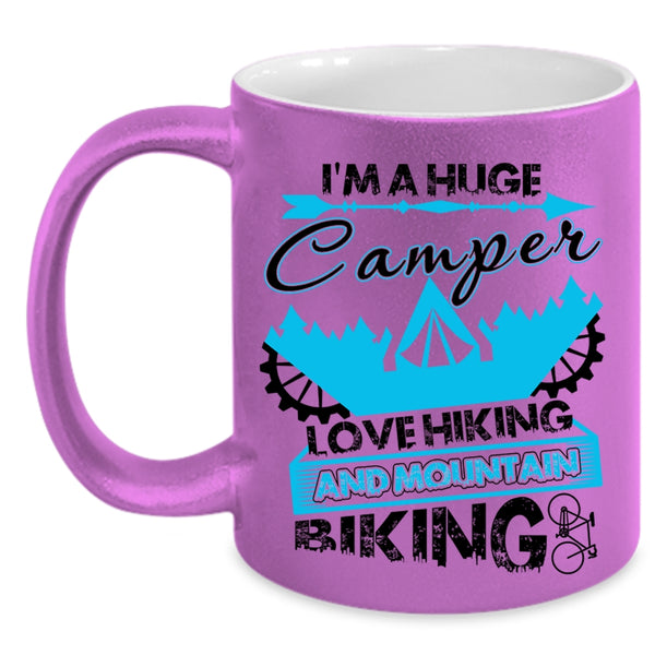 Mountain Biking Coffee Mug, I'm A Huge Camper Love Hiking Accent Mug