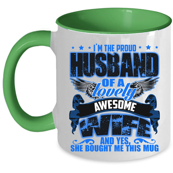 Gift For Wedding Coffee Mug, I'm The Proud Husband Of A Lovely Wife Accent Mug