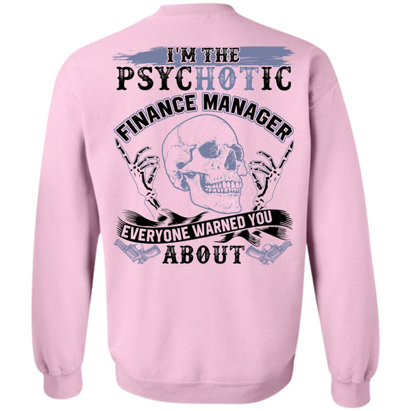 I Love Manager T Shirt, I'm The Psychotic Finance Manager Sweatshirt