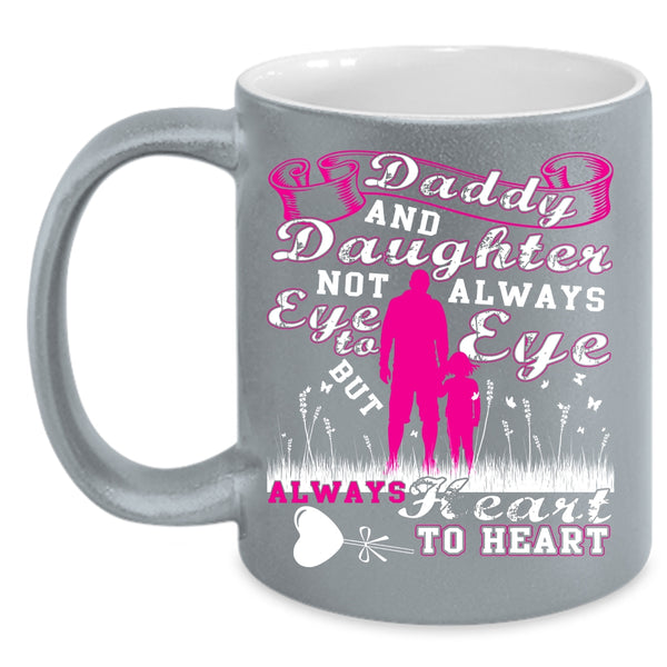 Daddy And Daughter Coffee Mug, Always Heart To Heart Coffee Cup
